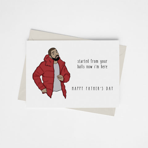 Drake "started from your balls now I'm here" Happy Father's Day - Greeting Card Black Cat Bazaar